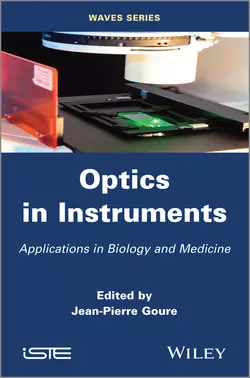 Optics in Instruments. Applications in Biology and Medicine, Jean Goure