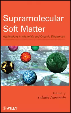 Supramolecular Soft Matter. Applications in Materials and Organic Electronics, Takashi Nakanishi