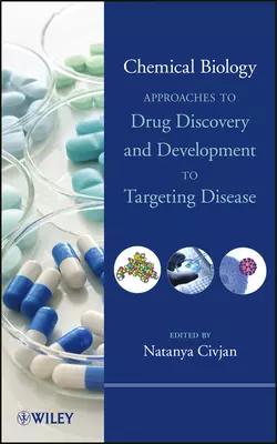 Chemical Biology. Approaches to Drug Discovery and Development to Targeting Disease, Natanya Civjan