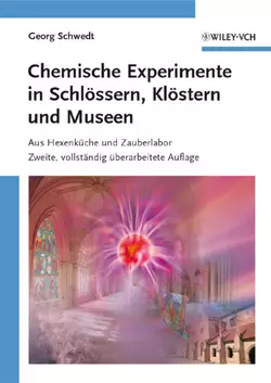 Chemische Experimente in Schlössern, Klöstern und Museen. Aus Hexenküche und Zauberlabor, Prof. Schwedt