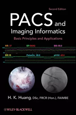 PACS and Imaging Informatics. Basic Principles and Applications, H. Huang