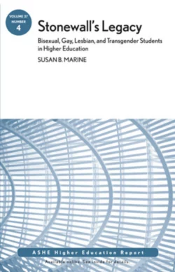 Stonewall′s Legacy. Bisexual, Gay, Lesbian, and Transgender Students in Higher Education: AEHE, Susan Marine