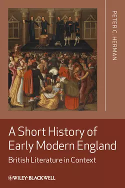 A Short History of Early Modern England. British Literature in Context, Peter Herman