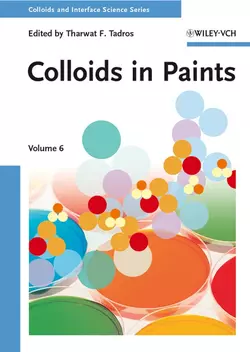 Colloids in Paints. Colloids and Interface Science, Volume 6, Tharwat Tadros