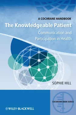 The Knowledgeable Patient. Communication and Participation in Health, Sophie Hill