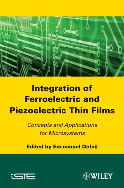 Integration of Ferroelectric and Piezoelectric Thin Films. Concepts and Applications for Microsystems, Emmanuel Defaÿ