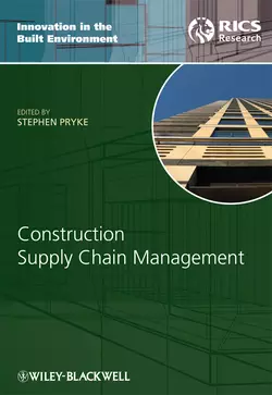 Construction Supply Chain Management. Concepts and Case Studies, Stephen Pryke