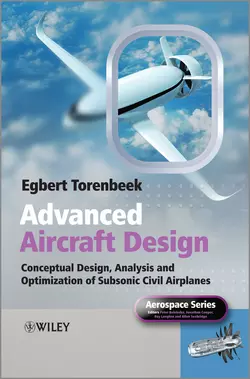 Advanced Aircraft Design. Conceptual Design  Technology and Optimization of Subsonic Civil Airplanes Egbert Torenbeek