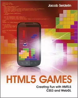 HTML5 Games. Creating Fun with HTML5  CSS3  and WebGL Jacob Seidelin