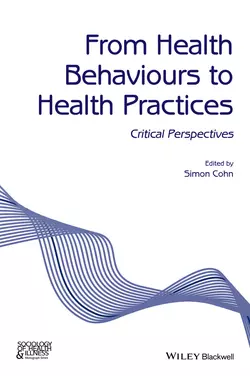 From Health Behaviours to Health Practices. Critical Perspectives, Simon Cohn