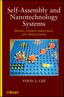 Self-Assembly and Nanotechnology Systems. Design, Characterization, and Applications, Yoon Lee