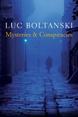 Mysteries and Conspiracies. Detective Stories  Spy Novels and the Making of Modern Societies Luc Boltanski