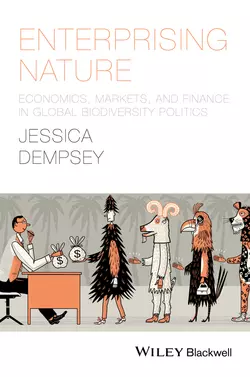 Enterprising Nature. Economics, Markets, and Finance in Global Biodiversity Politics, Jessica Dempsey