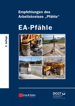 EA-Pfähle. Empfehlungen des Arbeitskreises «Pfähle», Deutsche Gesellschaft für Geotechnik e.V. / German Geotechnical Society