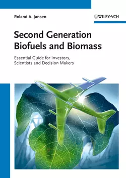 Second Generation Biofuels and Biomass. Essential Guide for Investors, Scientists and Decision Makers, Roland Jansen