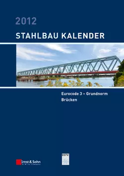 Stahlbau-Kalender 2012. Eurocode 3 - Grundnorm, Brücken, Ulrike Kuhlmann