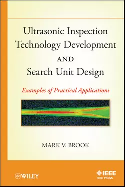 Ultrasonic Inspection Technology Development and Search Unit Design. Examples of Pratical Applications, Mark Brook