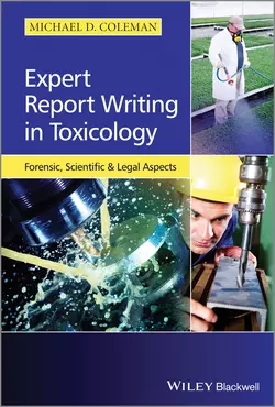 Expert Report Writing in Toxicology. Forensic, Scientific and Legal Aspects, Michael Coleman