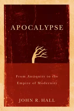 Apocalypse. From Antiquity to the Empire of Modernity, John Hall