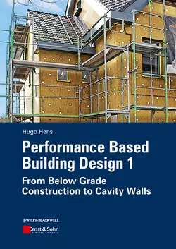 Performance Based Building Design 1. From Below Grade Construction to Cavity Walls Hugo S. L. Hens