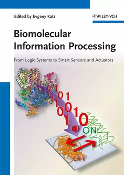 Biomolecular Information Processing. From Logic Systems to Smart Sensors and Actuators, Evgeny Katz