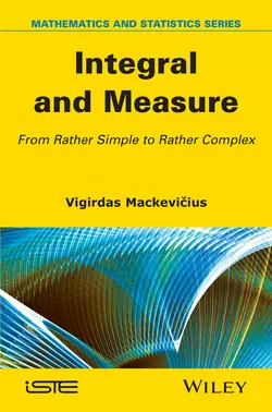 Integral and Measure. From Rather Simple to Rather Complex Vigirdas Mackevicius