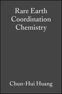 Rare Earth Coordination Chemistry. Fundamentals and Applications, Chun-Hui Huang