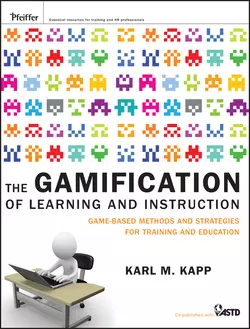 The Gamification of Learning and Instruction. Game-based Methods and Strategies for Training and Education, Karl Kapp