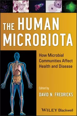 The Human Microbiota. How Microbial Communities Affect Health and Disease, David Fredricks