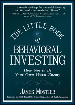 The Little Book of Behavioral Investing. How not to be your own worst enemy, James Montier