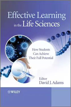 Effective Learning in the Life Sciences. How Students Can Achieve Their Full Potential, David Adams