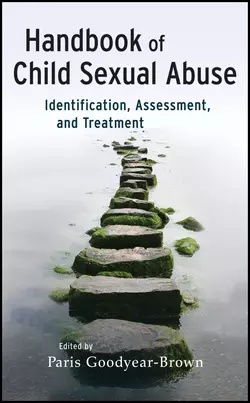 Handbook of Child Sexual Abuse. Identification, Assessment, and Treatment, Paris Goodyear-Brown