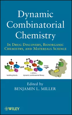 Dynamic Combinatorial Chemistry. In Drug Discovery, Bioorganic Chemistry, and Materials Science, Benjamin Miller