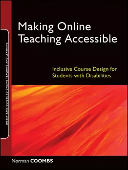 Making Online Teaching Accessible. Inclusive Course Design for Students with Disabilities, Norman Coombs