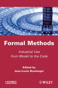 Formal Methods. Industrial Use from Model to the Code, Jean-Louis Boulanger