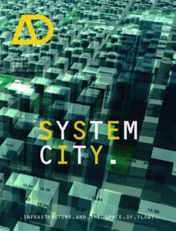 System City. Infrastructure and the Space of Flows, Michael Weinstock