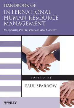 Handbook of International Human Resource Management. Integrating People, Process, and Context, Paul Sparrow