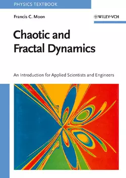 Chaotic and Fractal Dynamics. Introduction for Applied Scientists and Engineers Francis Moon