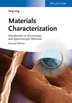 Materials Characterization. Introduction to Microscopic and Spectroscopic Methods, Yang Leng