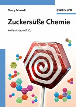 Zuckersüße Chemie. Kohlenhydrate and Co, Georg Schwedt