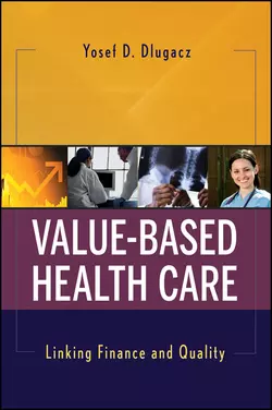 Value Based Health Care. Linking Finance and Quality, Yosef Dlugacz