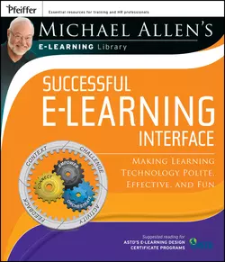 Michael Allen′s Online Learning Library: Successful e-Learning Interface. Making Learning Technology Polite, Effective, and Fun, Michael Allen