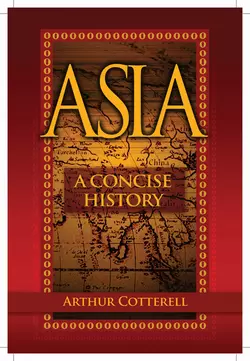 Asia. A Concise History, Arthur Cotterell