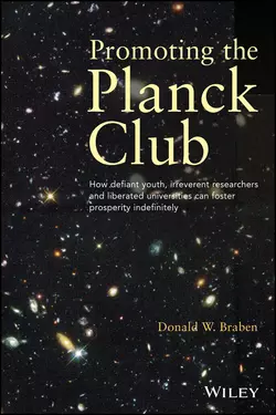 Promoting the Planck Club. How Defiant Youth, Irreverent Researchers and Liberated Universities Can Foster Prosperity Indefinitely, Donald Braben