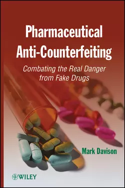 Pharmaceutical Anti-Counterfeiting. Combating the Real Danger from Fake Drugs, Mark Davison