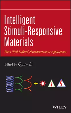 Intelligent Stimuli-Responsive Materials. From Well-Defined Nanostructures to Applications, Quan Li