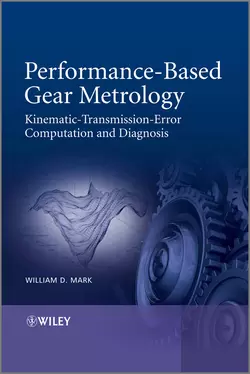 Performance-Based Gear Metrology. Kinematic - Transmission - Error Computation and Diagnosis, William Mark