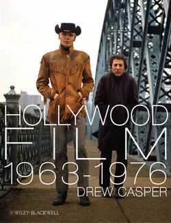 Hollywood Film 1963-1976. Years of Revolution and Reaction, Drew Casper