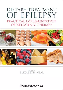 Dietary Treatment of Epilepsy. Practical Implementation of Ketogenic Therapy, Elizabeth Neal