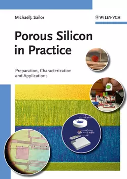 Porous Silicon in Practice. Preparation, Characterization and Applications, M. Sailor